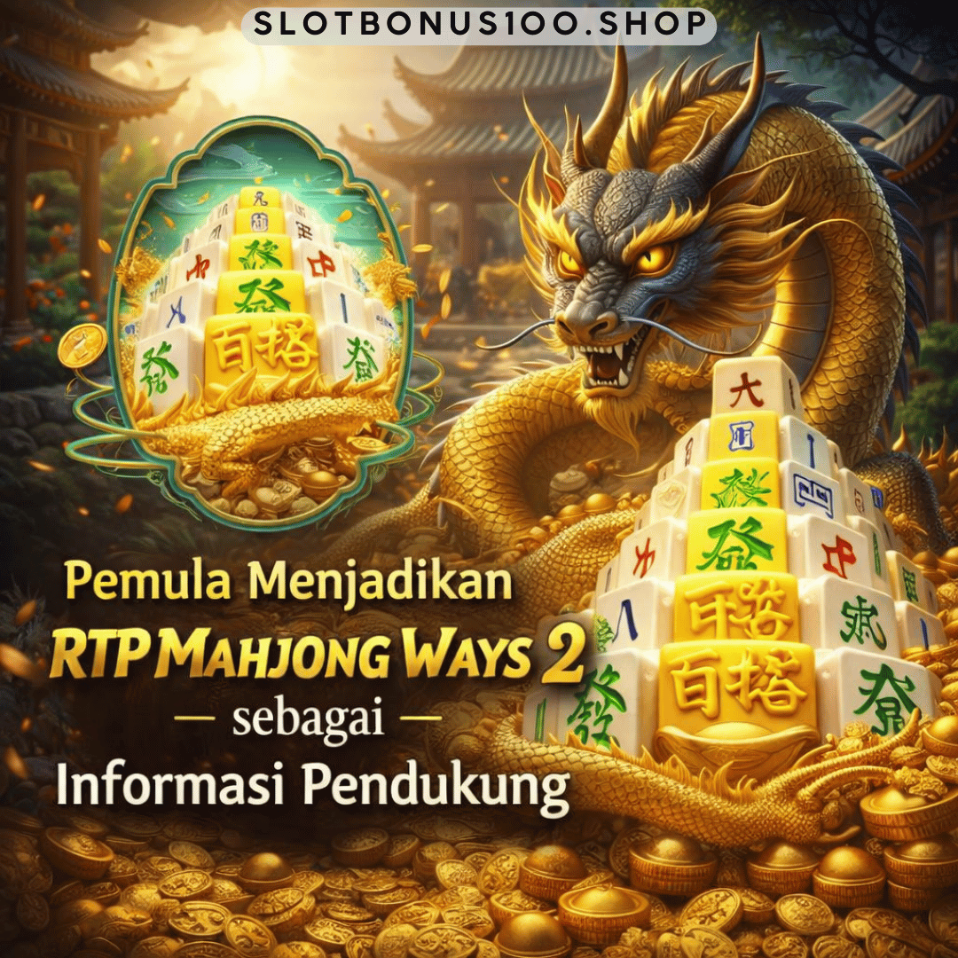 Pemula Menjadikan RTP Mahjong Ways 2 sebagai Informasi Pendukung