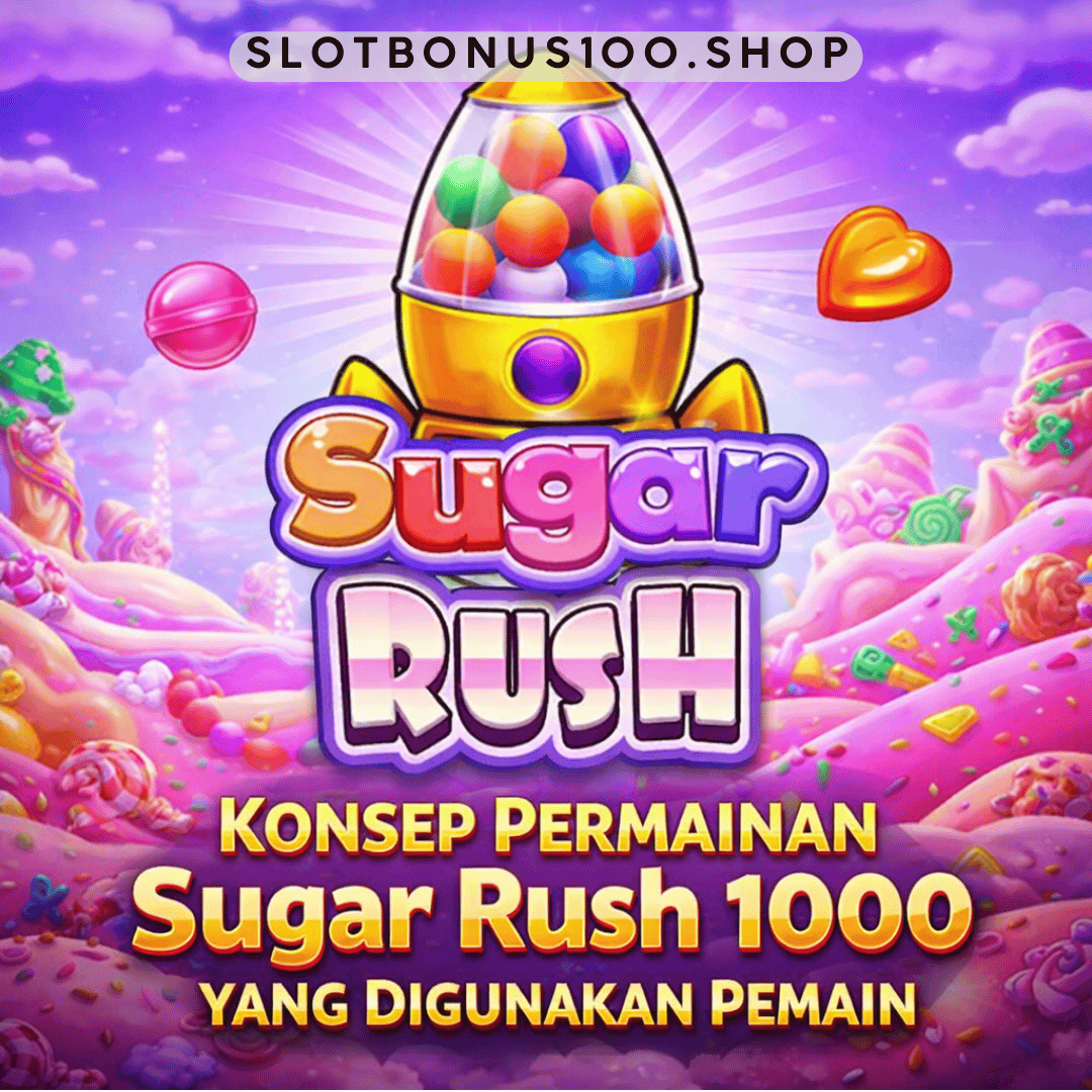 Konsep Permainan Sugar Rush 1000 yang Digunakan Pemain